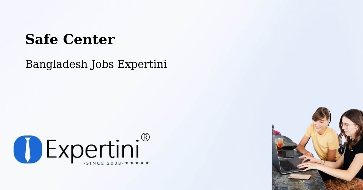 Safety Center – Joypur Hāt - Bangladesh Jobs Expertini